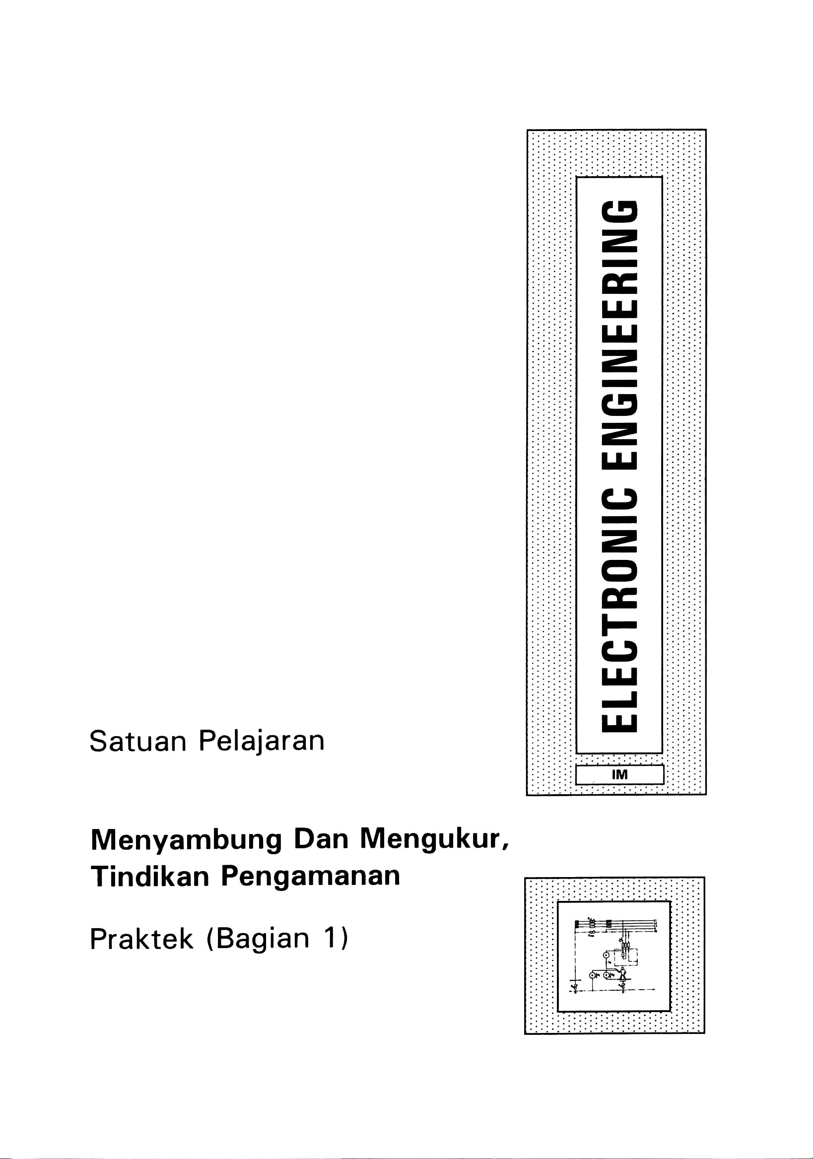 Electronic Engineering: MENYAMBUNG DAN MENGUKUR, TINDAKAN PENGAMANAN (Praktek 1)