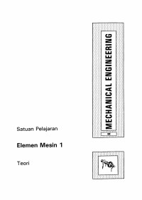 Mechanical Engineering: Elemen Mesin 1 (Teori)