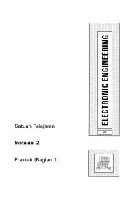 Electronic Engineering: INSTALASI 2 BAGIAN 1 (Praktek)