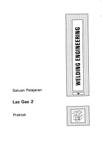 Welding Engineering: LAS GAS 2 (Praktek)