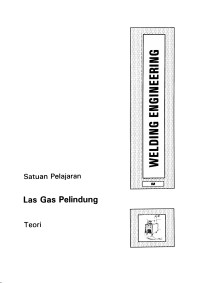 Welding Engineering: LAS GAS PELINDUNG (Teori)