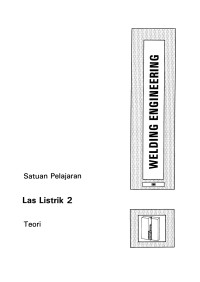 Welding Engineering: LAS LISTRIK 2 (Teori)