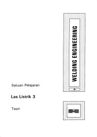 Welding Engineering: LAS LISTRIK 3 (Teori)