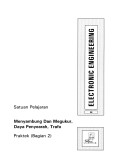 Electronic Engineering: MENYAMBUNG DAN MENGUKUR, DAYA PENYEARAH, TRAFO (Praktek 2)