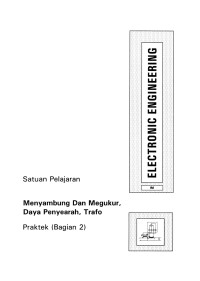 Electronic Engineering: MENYAMBUNG DAN MENGUKUR, DAYA PENYEARAH, TRAFO (Praktek 2)