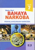 Buku Seri Bahaya Narkoba Jilid 2: Penyalah Gunaan Narkoba