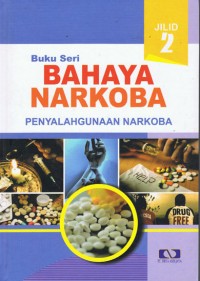 Buku Seri Bahaya Narkoba Jilid 2: Penyalah Gunaan Narkoba