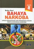 Buku Seri Bahaya Narkoba Jilid 4: Upaya Pencegahan dan Penanggulangan Penyalahgunaan