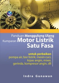 Panduan Menggulung Ulang Kumparan Motor Listrik Satu Fasa