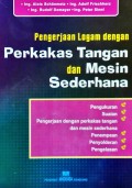 PENGERJAAN LOGAM DENGAN PERKAKAS TANGAN DAN MESIN SEDERHANA