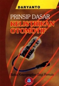 Prinsip Dasar Kelistrikan Otomotif; Bekal Keterampilan Bagi Pemula