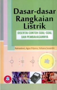 Dasar - dasar Rangkaian Listrik; Disertai Contoh Soal-soal dan Pembahasannya