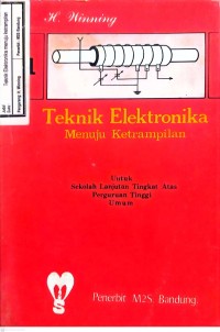 Teknik Elektronika Menuju Ketrampilan Untuk Sekolah Lanjutan Tingkat Atas Perguruan Tinggi Umum