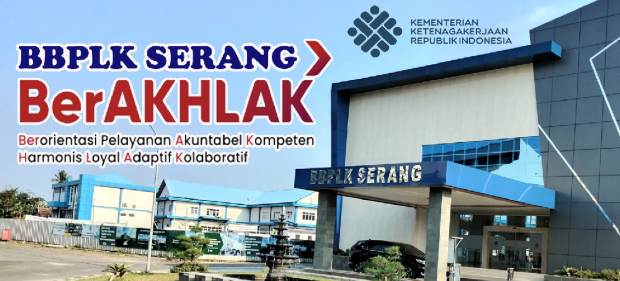 PROFIL BBPLK SERANG - Balai Besar Pelatihan Vokasi Dan Produktivitas ...